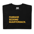 Fanbase Seeking Quarterback Black T-Shirt